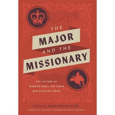 The Major and the Missionary - by  Diana Pavlac Glyer (Paperback)