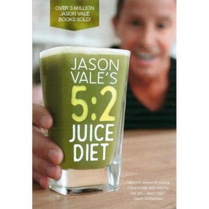 5:2 Juice Diet - by  Jason Vale (Hardcover) - 1 of 1