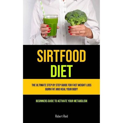 Sirtfood Diet - by  Robert Reid (Paperback)