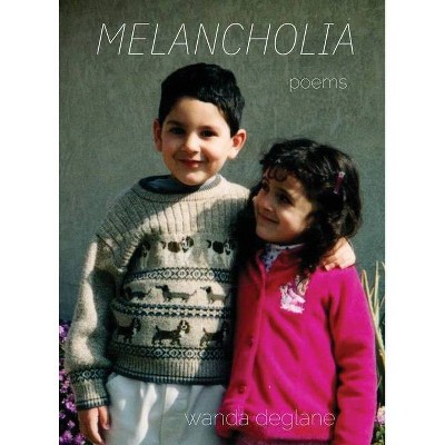 Melancholia - by  Wanda Deglane (Paperback)