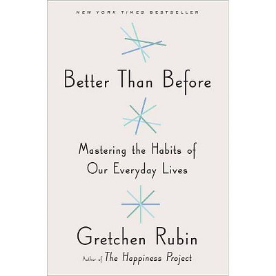 Better Than Before (Hardcover) by Gretchen Rubin