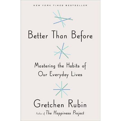 Better Than Before (Hardcover) by Gretchen Rubin