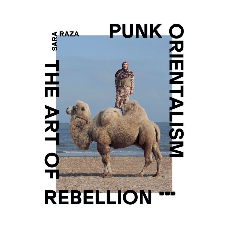 Punk Orientalism: The Art of Rebellion - by  Sara Raza (Paperback), 1 of 2