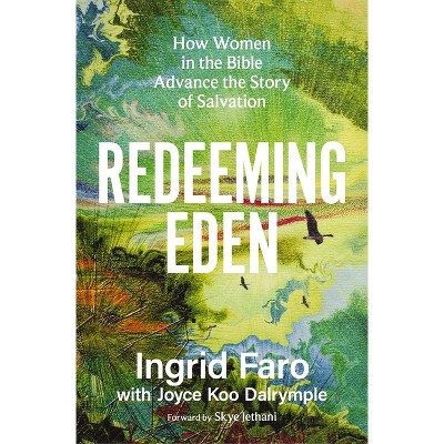 Redeeming Eden - by  Ingrid Faro & Joyce Koo Dalrymple (Paperback)