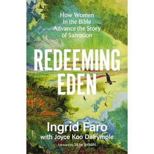 Redeeming Eden - by  Ingrid Faro & Joyce Koo Dalrymple (Paperback) - 1 of 1
