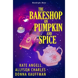 The Bakeshop At Pumpkin And Spice - By Allyson Charles ( Paperback ) - 1 of 1