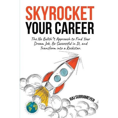 Skyrocket Your Career - by  Raj Subrameyer (Paperback)