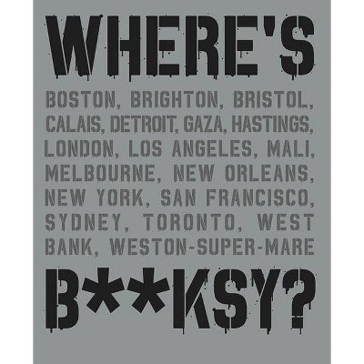 Where's Banksy? - by  Xavier Tapies (Hardcover)