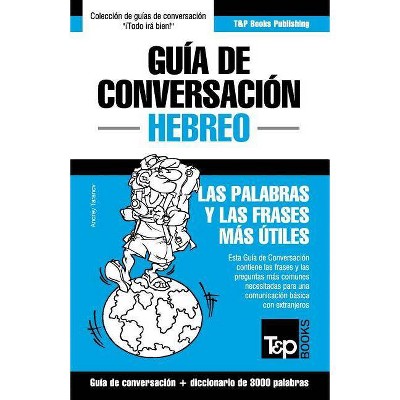 Guía de Conversación Español-Hebreo y vocabulario temático de 3000 palabras - (Spanish Collection) by  Andrey Taranov (Paperback)