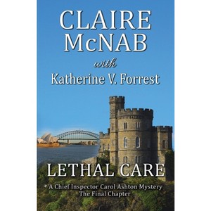 Lethal Care - (Inspector Carol Ashton) by  Claire McNab & Katherine V Forrest (Paperback) - 1 of 1