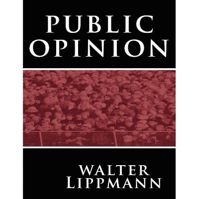 Public Opinion - by  Walter Lippmann (Paperback)