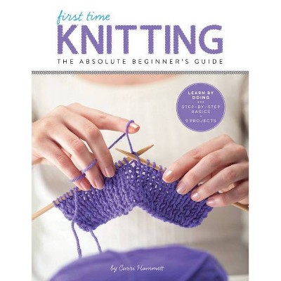 First Time Knitting - by  Carri Hammett (Paperback)