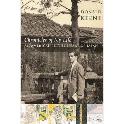 Chronicles of My Life - by  Donald Keene (Paperback)