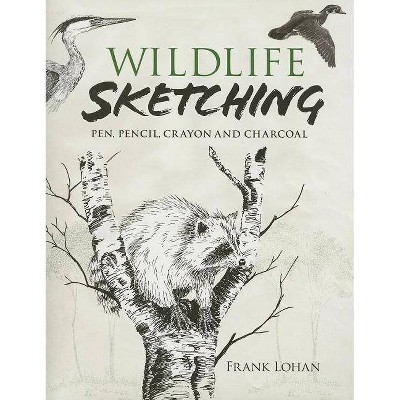 Wildlife Sketching - (Dover Books on Art Instruction) by  Frank J Lohan (Paperback)