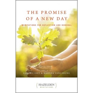 The Promise of a New Day - (Hazelden Meditations) 2nd Edition by  Karen Casey & Martha Vanceburg (Paperback) - 1 of 1