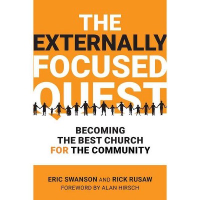 The Externally Focused Quest - by  Eric Swanson & Rick Rusaw (Paperback)