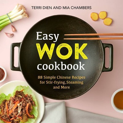 Easy Wok Cookbook - by  Terri Dien & Mia Chambers (Paperback)