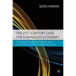 The 21st-Century Case for a Managed Economy - by  Sean Harkin (Paperback) - 1 of 1