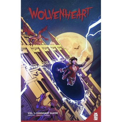 Wolvenheart Vol. 1: Legendary Slayer - by  Mark London (Paperback)