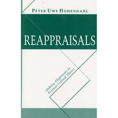 Reappraisals - by  Peter Uwe Hohendahl (Paperback)