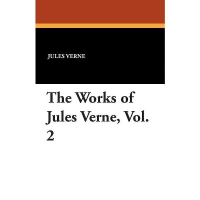 The Works of Jules Verne, Vol. 2 - (Paperback)