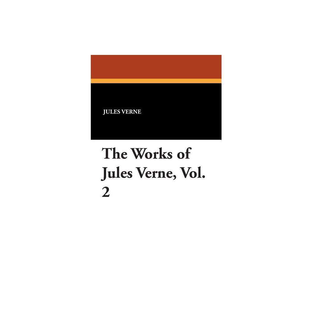 The Works of Jules Verne, Vol. 2 - (Paperback)