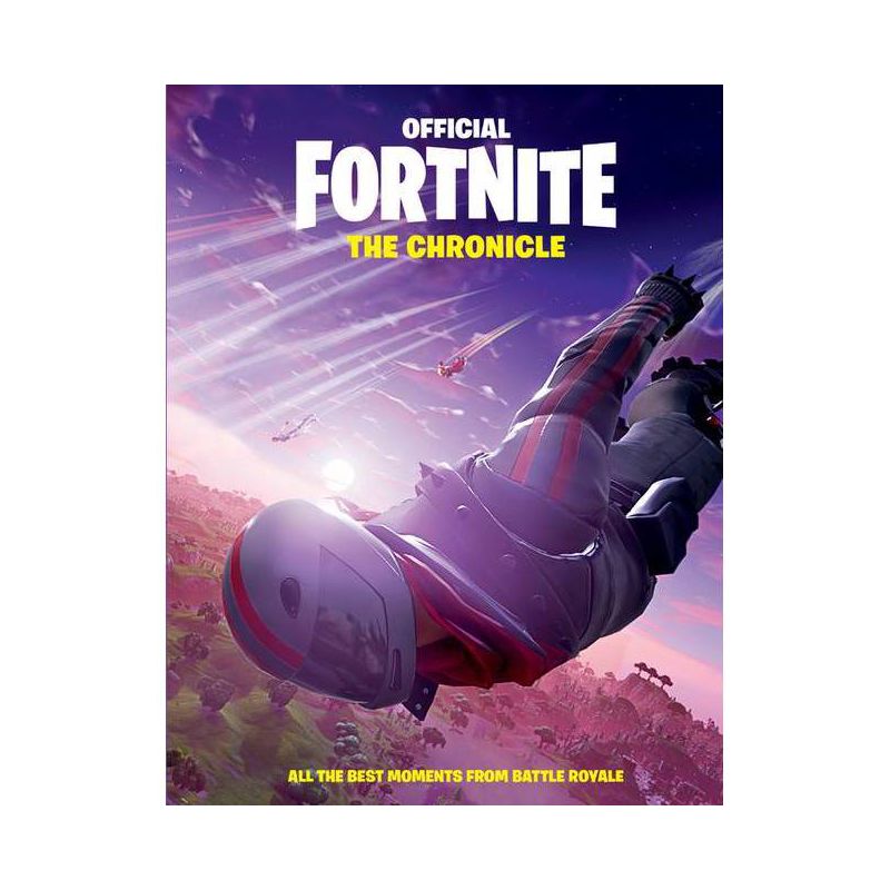 FORTNITE (Official): The Chronicle: All the Best Moments from Battle Royale (Official Fortnite Books) - by Anonymous (Hardcover), 1 of 2