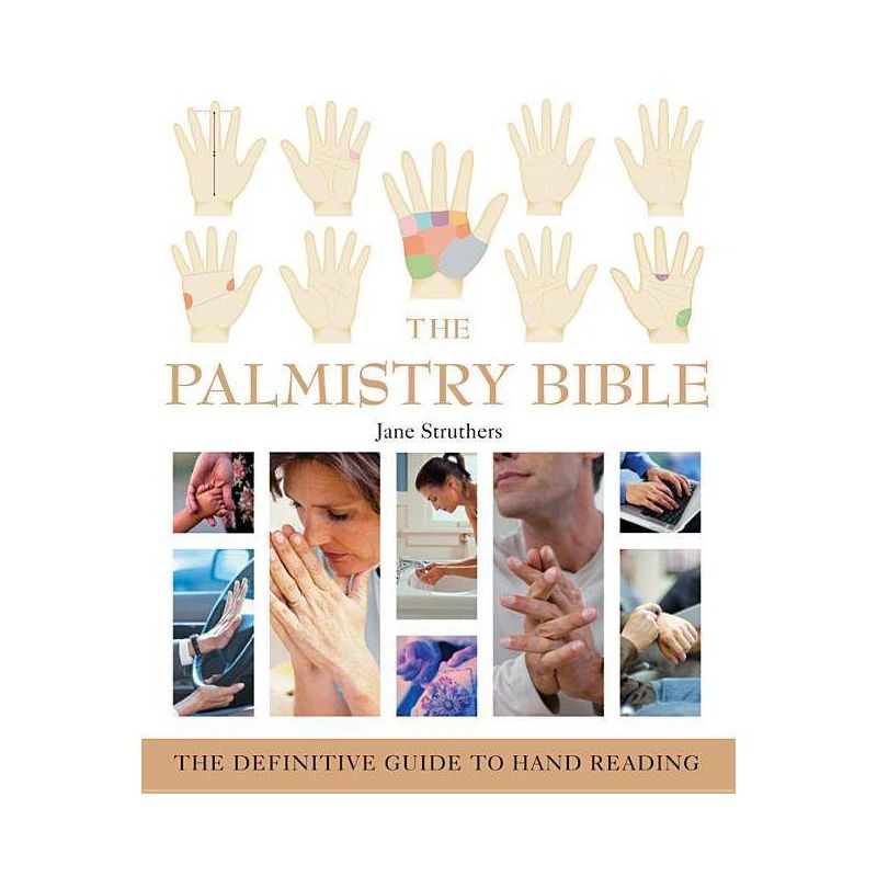 The Palmistry Bible - (Mind Body Spirit Bibles) by  Jane Struthers (Paperback), 1 of 2