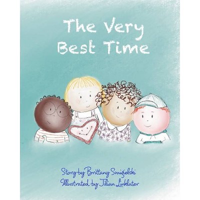 The Very Best Time - by  Brittany Smigielski (Paperback)