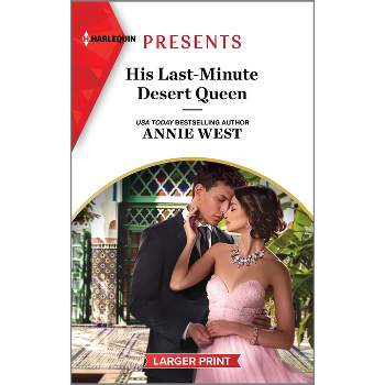 His Last-Minute Desert Queen - Large Print by  Annie West (Paperback)