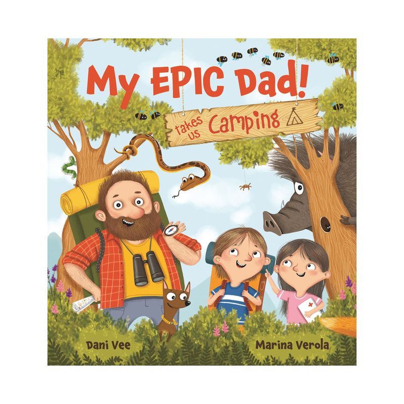My Epic Dad! Takes Us Camping - by  Dani Vee (Hardcover), 1 of 2