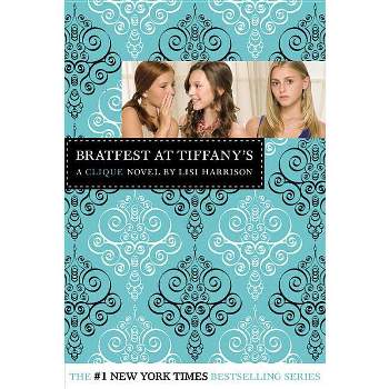 Bratfest at Tiffany's - (Clique) by  Lisi Harrison (Paperback)