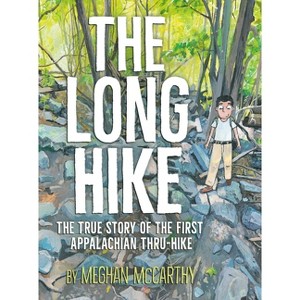 The Long Hike - by  Meghan McCarthy (Hardcover) - 1 of 1