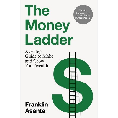 The Money Ladder - by  Franklin Asante (Paperback)