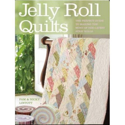 Jelly Roll Quilts - by  Pam Lintott & Nicky Lintott (Paperback)