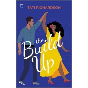 The Build Up - by  Tati Richardson (Paperback) - 1 of 1