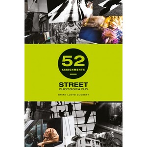 52 Assignments: Street Photography - by  Brian Lloyd Duckett (Hardcover) - 1 of 1