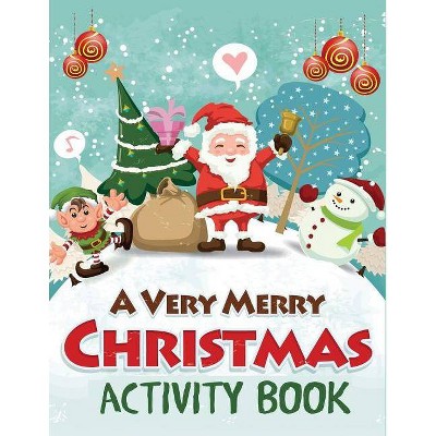 A Very Merry Christmas Activity Book - by  Blue Wave Press (Paperback)