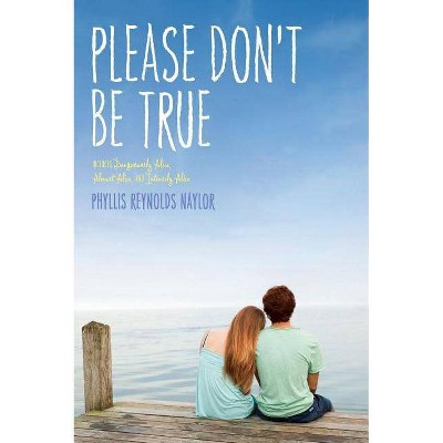 Please Don't Be True - (Alice) by  Phyllis Reynolds Naylor (Paperback)