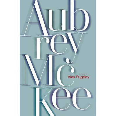 Aubrey McKee - by  Alex Pugsley (Paperback)