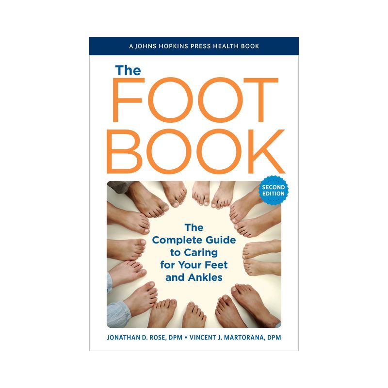 The Foot Book - (Johns Hopkins Press Health Books (Paperback)) 2nd Edition by  Jonathan D Rose & Vincent J Martorana (Paperback), 1 of 2