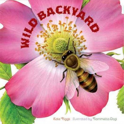 Wild Backyard - by  Kate Riggs (Board Book)