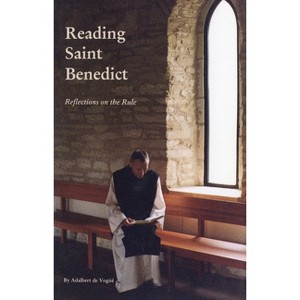 Reading Saint Benedict - (Cistercian Studies) by  Adalbert de Vogue (Paperback) - 1 of 1