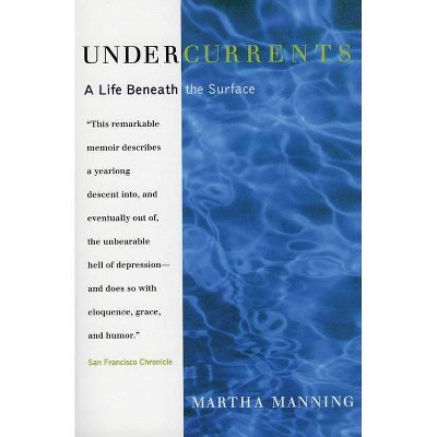 Undercurrents - by  Martha Manning (Paperback)