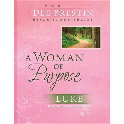 A Woman of Purpose - (Dee Brestin's) by  Dee Brestin (Paperback)
