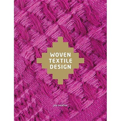 Woven Textile Design - by  Jan Shenton (Paperback)