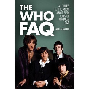 Who FAQ - by  Mike Segretto (Paperback) - 1 of 1