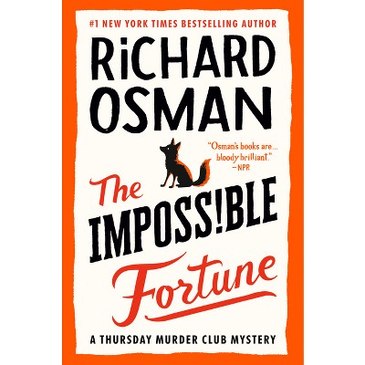 The Impossible Fortune - (A Thursday Murder Club Mystery) by  Richard Osman (Hardcover)