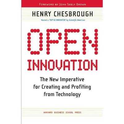 Open Innovation - by  Henry William Chesbrough (Paperback)