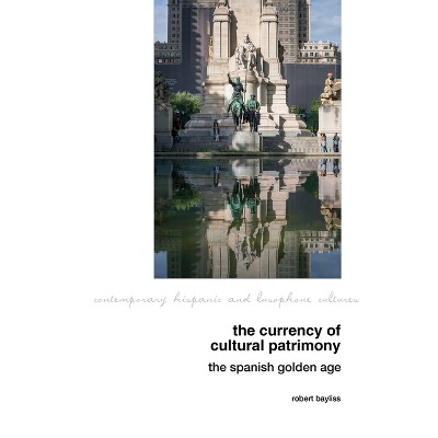 The Currency Of Cultural Patrimony: The Spanish Golden Age ...